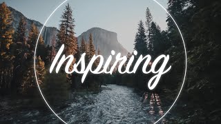 Uplifting and Inspiring Background Music For Videos  Mix [upl. by Feodor895]