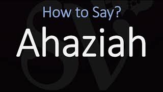 How to Pronounce Ahaziah CORRECTLY [upl. by Etteniotna]