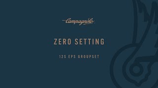 ELECTRONIC GROUPSET CAMPAGNOLO EPS  ZERO SETTING [upl. by Cullan]