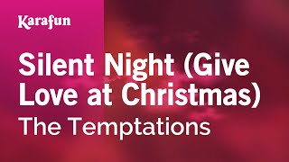 Silent Night Give Love at Christmas  The Temptations  Karaoke Version  KaraFun [upl. by Myrna]