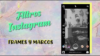 CÓMO PONER FRAMES Y MARCOS EN TUS FILTROS DE INSTAGRAM [upl. by Alroi]