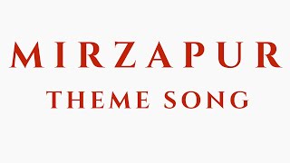 Mirzapur Theme Song  Extended Version [upl. by Spooner]