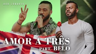 Amor a Três part Belo  DVD Londres Ao Vivo  Chininha amp Príncipe [upl. by Oeram305]