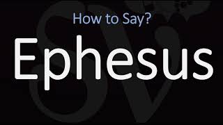 How to Pronounce Ephesus CORRECTLY [upl. by Violetta]