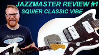 JAZZMASTER REVIEW 1 Squier Classic Vibe Review amp Demo [upl. by Gayleen867]