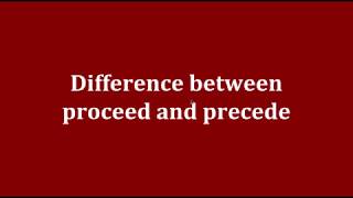 Difference between proceed and precede [upl. by Nelad]