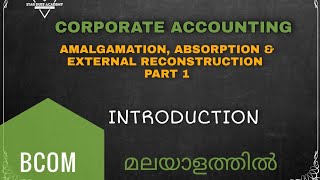 Amalgamation Absorption amp External reconstruction Part 1 Introduction Corporate Accounting [upl. by Yttisahc]