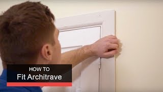 How to fit architrave with Wickes [upl. by Blessington780]