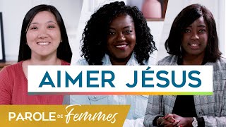 Aimer Jésus  Parole de femmes  Annabelle amp cie [upl. by Smiley]