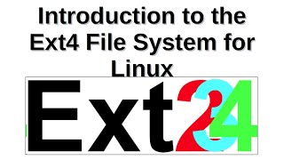 Introduction to the Ext4 File System for Linux [upl. by Aisenat]