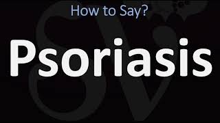 How to Pronounce Psoriasis CORRECTLY [upl. by Craggie]