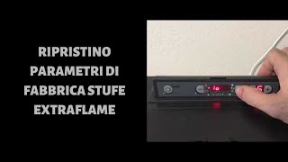 Ripristino parametri di fabbrica stufa a pellet Extraflame [upl. by Sedlik984]