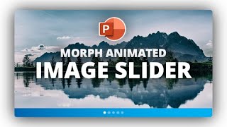 How to Create a Morph Animated Image Slider in PowerPoint [upl. by Gide380]