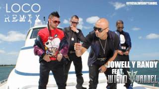 Jowell Y Randy Ft Wisin Y Yandel  Loco Remix ORIGINAL LYRICS REGGAETON 2010 [upl. by Llert]