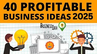 Top 40 Profitable Business Ideas to Start Your Own Business in 2025 [upl. by Sherris]