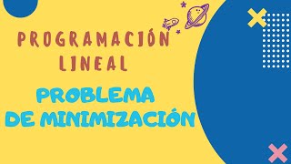 Programación lineal  Problema de minimización [upl. by Eirahcaz]