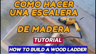 Como hacer una escalera de madera Tutorial How to Build a wood ladder [upl. by Town]