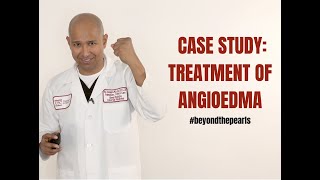 Treatment of Angioedema Case [upl. by Alyakem625]