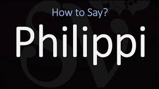 How to Pronounce Philippi CORRECTLY [upl. by Eenat]