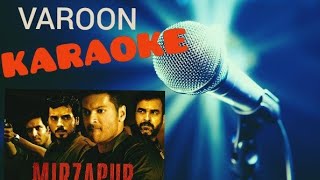 Varoon Karaoke  Mirzapur Season 1 [upl. by Norrahs551]