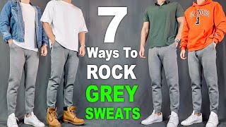 7 Ways To ROCK Grey Sweatpants  Outfit Ideas For Men [upl. by Demeyer]