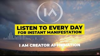 11 Minute Affirmations for Instant Manifestation  I Am Creator Listen to Every Day [upl. by Chara626]