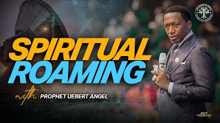 Spiritual Roaming  Prophet Uebert Angel [upl. by Yelik]