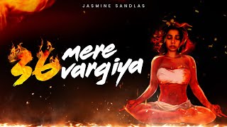 36 Mere Vargiya  Jasmine Sandlas  Raaginder  Explicit [upl. by Alohs]