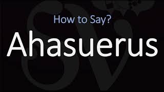 How to Pronounce Ahasuerus CORRECTLY [upl. by Aisha]