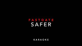 【KARAOKE】FASTDATE Safer [upl. by Alyn]