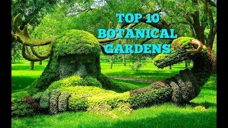 Top 10 Botanical Gardens In The World [upl. by Swanhilda]