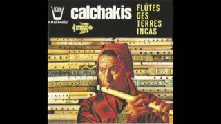 Los Calchakis  Flûtes des Terres Incas 1985 [upl. by Avot406]