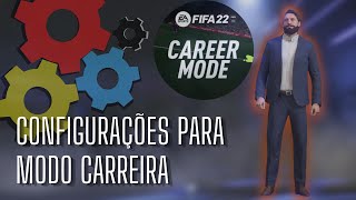 FIFA 22  COMO CONFIGURAR MODO CARREIRA REALISTA [upl. by Dibri947]