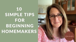 10 Simple Tips for Beginning Homemakers [upl. by Northington]