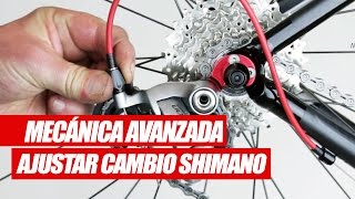 MECÁNICA AVANZADA  Ajustar Cambio Shimano [upl. by Aramaj]