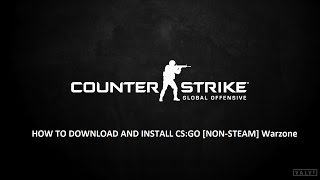 HOW TO DOWNLOAD AND INSTALL CSGO NONSTEAM Warzone [upl. by Ppik609]