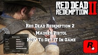 Red Dead Redemption 2  Mauser Pistol  How To Get It In Game [upl. by Breger]