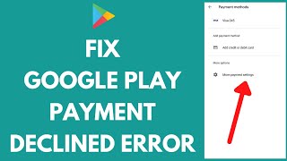 How to Fix Google Play Payment Declined Error 2025 [upl. by Icnan351]