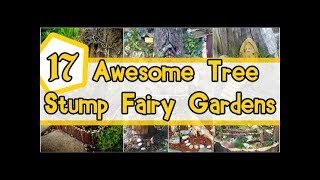 17 Awesome Tree Stump Fairy Gardens [upl. by Handler730]