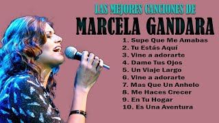 MARCELA GANDARA  TOP MEJORES CANCIONES  MUSICA CRISTIANA [upl. by Teryl]