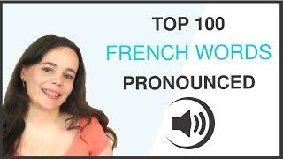 PRONOUNCE THE 100 MOST COMMON FRENCH WORDS [upl. by Nolie]