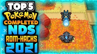 Top 5 Completed Pokemon NDS ROM Hacks 2021 [upl. by Iand]