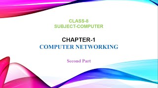 Chapter 1 Computer Networking  Part 2  Class 8 [upl. by Broderick]