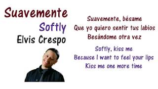 Suavemente  Elvis Crespo Lyrics English and Spanish Translation [upl. by Oab]