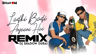 Ladki Badi Anjaani Hai Remix  DJ Shadow Dubai  Shah Rukh Khan  2021  Kuch Kuch Hota Hai [upl. by Zalucki]