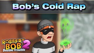 Robbery Bob Song  Bobs Cold Rap [upl. by Analli]