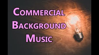 Music For Commercials amp Advertising  Background Instrumental [upl. by Furr191]