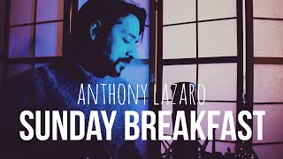 Anthony Lazaro  Sunday Breakfast Official Video [upl. by Noah]