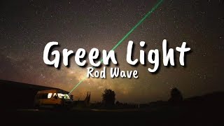 Rod Wave  Green Light Lyrics [upl. by Hathaway]