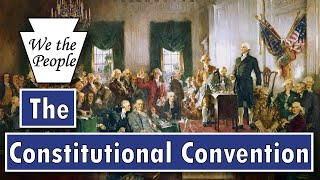 The Constitutional Convention  May to September 1787 [upl. by Adnirb908]